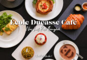 [รีวิว] École Ducasse Café คาเฟ่สไตล์ฝรั่งเศสในสวนใจกลางเมือง กับ Pastry ระดับเวิลด์คลาส